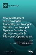 New Development of Neutrosophic Probability, Neutrosophic Statistics, Neutrosophic Algebraic Structures, and Neutrosophic Plithogenic Optimizations