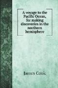 A voyage to the Pacific Ocean, for making discoveries in the northern hemisphere