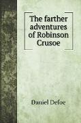 The farther adventures of Robinson Crusoe
