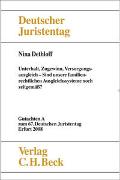 Verhandlungen des 67. Deutschen Juristentages Erfurt 2008 Bd. I: Gutachten Teil A: Unterhalt, Zugewinn, Versorgungsausgleich