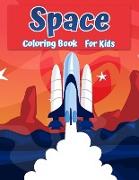 Space Coloring Book for Kids: Fantastic Outer Space Coloring with Planets, Astronauts, Space Ships, Rockets