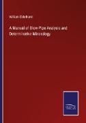 A Manual of Blow-Pipe Analysis and Determinative Mineralogy