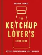 The Ketchup Lover's Cookbook