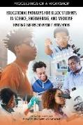 Educational Pathways for Black Students in Science, Engineering, and Medicine: Exploring Barriers and Possible Interventions: Proceedings of a Worksho