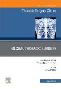 Global Thoracic Surgery, an Issue of Thoracic Surgery Clinics