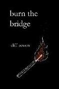 Burn the Bridge: Poetry and Prose