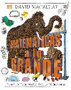 Matemáticas a Lo Grande (Mammoth Math): El Mundo de Los Números Explicado Por Mamuts