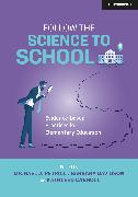 Follow the Science to School: Evidence-based Practices for Elementary Education