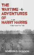 The Wartime Adventures of Harry Harris