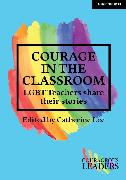 Courage in the Classroom: LGBT teachers share their stories