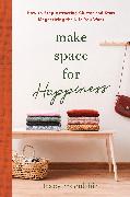 Make Space for Happiness