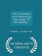The Philosophy And Mechanical Principles Of Osteopathy... - Scholar's Choice Edition