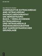 Comparative Extracardiac and Intracardiac Phonocardiography on Hemodynamic Basis / Vergleichende extrakardiale und intrakardiale Phonokardiographie auf haemodynamischer Grundlage