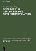 Beiträge zur Geschichte der Novemberrevolution