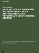 Messung der Bodenfeuchte mit Neutronensonden im Stationsnetz des Meteorologischen Dienstes der DDR