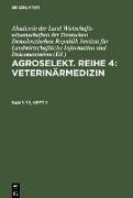 Agroselekt. Reihe 4: Veterinärmedizin, Band 32, Heft 8, Agroselekt. Reihe 4: Veterinärmedizin Band 32, Heft 8