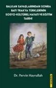 Balkan Savaslarindan Sonra Bati Trakya Türklerinin Sosyo-Kültürel Hayati ve Egitim Tarihi
