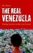 The Real Venezuela: Making Socialism in the 21st Century