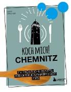 Koch mich! Chemnitz - Das Kochbuch. 7 x 7 köstliche Rezepte aus der Kulturhauptstadt 2025