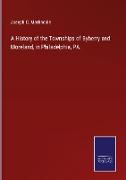 A History of the Townships of Byberry and Moreland, in Philadelphia, PA