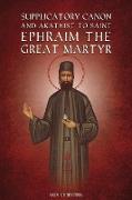 Supplicatory Canon and Akathist to Saint Ephraim of Nea Makri