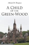 A Child of the Green-Wood