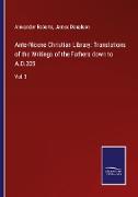 Ante-Nicene Christian Library: Translations of the Writings of the Fathers down to A.D.325