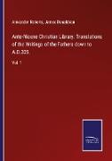 Ante-Nicene Christian Library: Translations of the Writings of the Fathers down to A.D.325