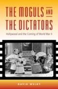 The Moguls and the Dictators