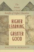 Higher Learning, Greater Good: The Private and Social Benefits of Higher Education