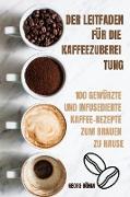 DER LEITFADEN FÜR DIE KAFFEEZUBEREI TUNG