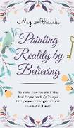 Painting reality by believing
