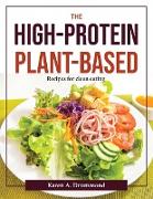 The High-Protein Plant-Based: Recipes for clean eating