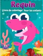 Livre de coloriage de requin pour les enfants: Livre Grand requin blanc, requin marteau et autres requins pour enfants