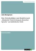 Eine Zwischenbilanz zum Modellversuch ¿Islamische Unterweisung in deutscher Sprache¿ aus katholischer Sicht