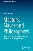 Masters, Slaves and Philosophers
