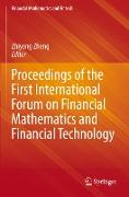 Proceedings of the First International Forum on Financial Mathematics and Financial Technology