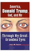 America, Donald Trump, God, and Me