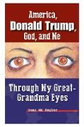 America, Donald Trump, God, and Me