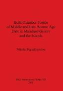Built Chamber Tombs of Middle and Late Bronze Age Date in Mainland Greece and the Islands
