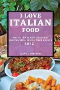 I LOVE ITALIAN FOOD - 2022 EDITION