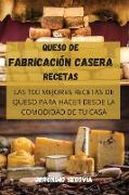 QUESO DE FABRICACIÓN CASERA RECETAS