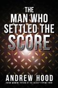 The Man Who Settled The Score