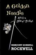 A Golden Needle and A Silver Bullet-A Quilters Club Mystery