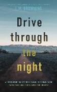 Drive Through the Night: A Poetic Memoir on Taming, Reclaiming & Becoming Wild