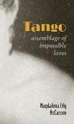 Tango: Assemblage of Impossible Loves