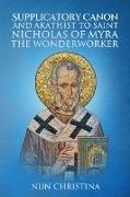 Supplicatory Canon and Akathist to Saint Nicholas of Myra the Wonderworker