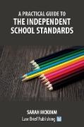 A Practical Guide to the Independent School Standards