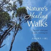 Nature's Healing Walks: Discover What Your Soul Is Searching For