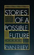 Stories of a Possible Future